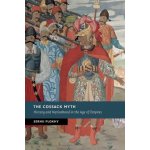 Cossack Myth - History and Nationhood in the Age of Empires Plokhy SerhiiPaperback – Hledejceny.cz