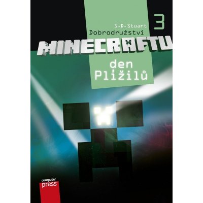 Dobrodružství Minecraftu 3 Den Plížilů S.D. Stuart – Hledejceny.cz