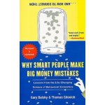 Why Smart People Make Big Money Mistakes and How to Correct Them: Lessons from the Life-Changing Science of Behavioral Economics Belsky GaryPaperback – Hledejceny.cz