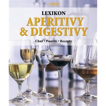 Lexikon aperitivů & digestivů - Chuť, použití, recepty - 2. vydání