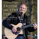 Exotem na této zemi - Ladislav Heryán – Hledejceny.cz