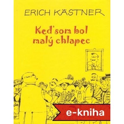 Keď som bol malý chlapec - Erich Kästner