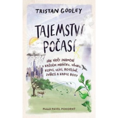 Tajemství počasí - Jak číst znamení skr - Gooley Tristan – Zbozi.Blesk.cz