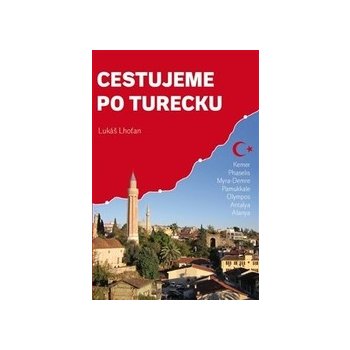 Cestujeme po Turecku - Kemer, Phaselis, Myra-Demre, Pamukkale, Olympos, Antalya, Alanya