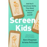 Screen Kids: 5 Relational Skills Every Child Needs in a Tech-Driven World Chapman GaryPaperback