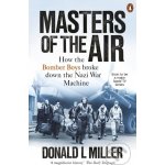 Masters of the Air - Donald L. Miller – Hledejceny.cz