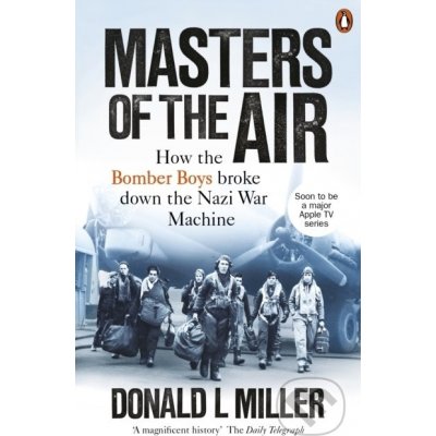 Masters of the Air - Donald L. Miller – Hledejceny.cz