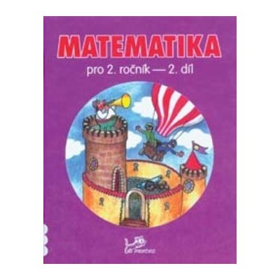 MATEMATIKA PRO 2. ROČNÍK 2. DÍL - Hana Mikulenková; Josef Molnár – Sleviste.cz