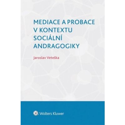 Mediace a probace v kontextu sociální andragogiky – Hledejceny.cz