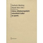 ODRAZ STŘEDOEVROPSKÝCH MINORITNÍCH KULTUR VE SPORTU – Hledejceny.cz