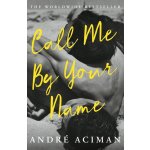 Call Me By Your Name - André Aciman – Zboží Dáma