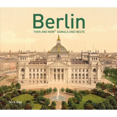 Berlin: Then and Nowr