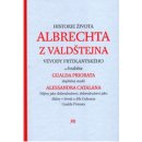 Historie života Albrechta z Valdštejna. Vévody Frýdlantského - Gualdo Priorato