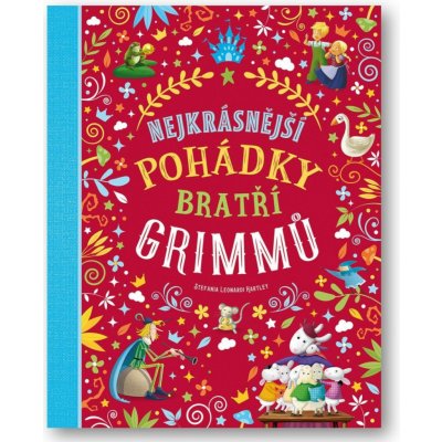 Nejkrásnější pohádky bratří Grimmů - Hartley Stefania Leonardi – Hledejceny.cz