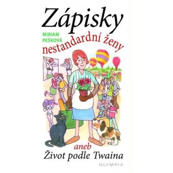 Zápisky nestandardní ženy aneb Život podle Twaina - Pešková Miriam