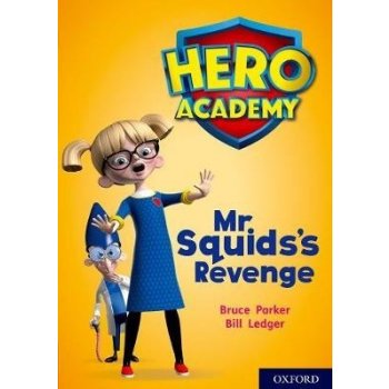Hero Academy: Oxford Level 11, Lime Book Band: Mr Squids Revenge