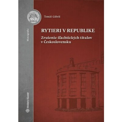 Rytieri v republike - Tomáš Gábriš – Hledejceny.cz