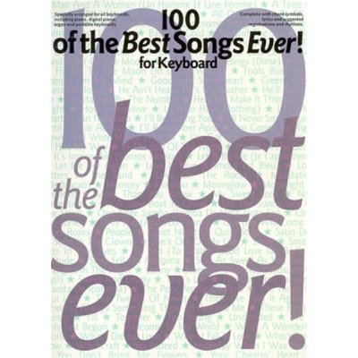 100 Of The Best Songs Ever! For Keyboard – Zboží Mobilmania