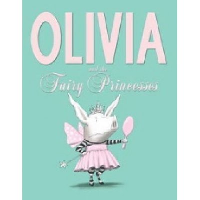 Olivia and the Fairy Princesses – Hledejceny.cz