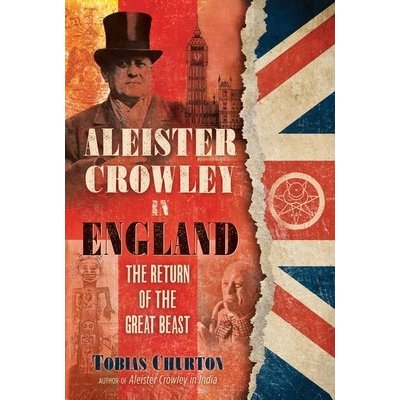 Aleister Crowley in England: The Return of the Great Beast Churton TobiasPevná vazba