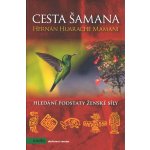 Cesta šamana - Hernán Huarache Mamani – Hledejceny.cz