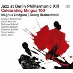 Magnus Lindgren Georg Breinschmid - Jazz At Berlin Philharmonic Xiii - Celebrating Mingus 100 CD – Hledejceny.cz