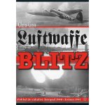 Luftwaffe Blitz - Pohled do zákulisí: listopad 1940 květen 1941 – Hledejceny.cz