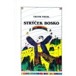 Fischl, Viktor - Strýček Bosko – Hledejceny.cz