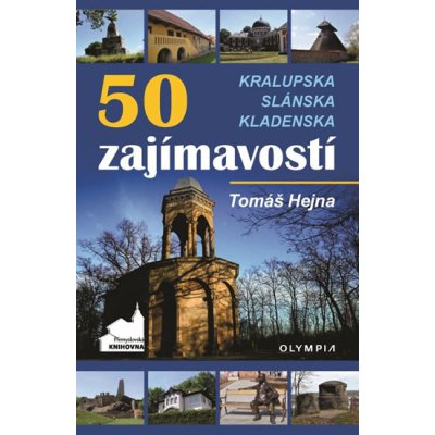 50 zajímavostí na Kralupsku, Slánsku a Kladensku - Tomáš Hejna