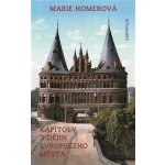 Kapitoly z dějin evropského města - Marie Homerová – Hledejceny.cz