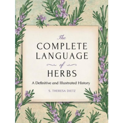 The Complete Language of Herbs: A Definitive and Illustrated History - Pocket Edition - (Dietz S. Theresa) – Hledejceny.cz