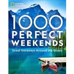 1,000 Perfect Weekends - National Geographic Society – Hledejceny.cz