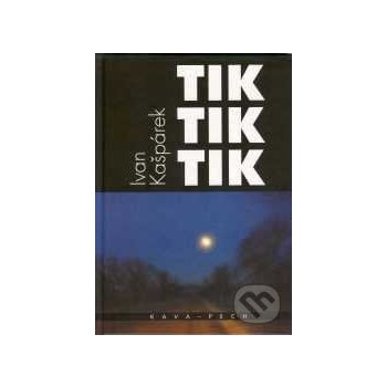 Tik tik tik - Ivan Kašpárek