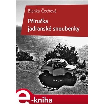 Příručka jadranské snoubenky - Blanka Čechová