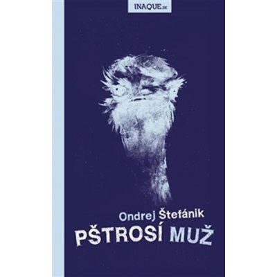 Pštrosí muž - Ondrej Štefánik