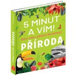 5 minut a vím - Příroda 1000+ základních informací – Hledejceny.cz