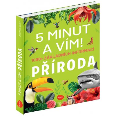 5 minut a vím - Příroda 1000+ základních informací – Hledejceny.cz