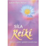 Síla reiki - Rady pro osobní i globální transformaci - Lakšmí Paula Horan – Hledejceny.cz