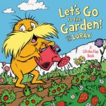 Let's Go to the Garden! With Dr. Seuss's Lorax – Hledejceny.cz