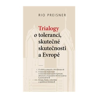 Trialogy o toleranci, skutečné skutečnosti a Evropě - Rio Preisner