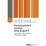 Personenzentriert beraten: alles Rogers? - Gahleitner, Silke Birgitta – Hledejceny.cz