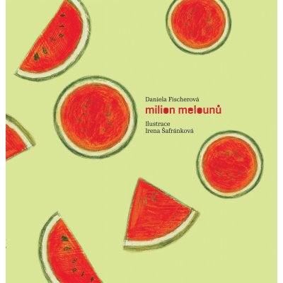 Milion melounů. + CD - Daniela Fischerová - Meander – Hledejceny.cz