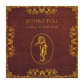 Jethro Tull - Living In The Past CD