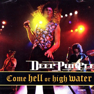 Deep Purple - Come Hell Or High Water CD – Hledejceny.cz