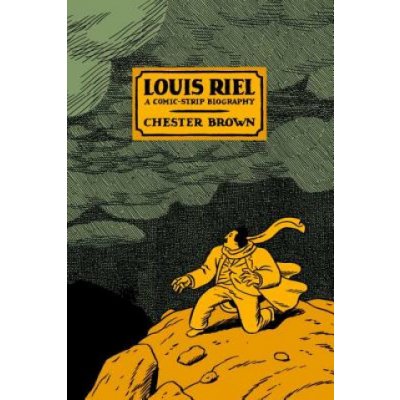 Louis Riel: A Comic-Strip Biography Brown ChesterPaperback