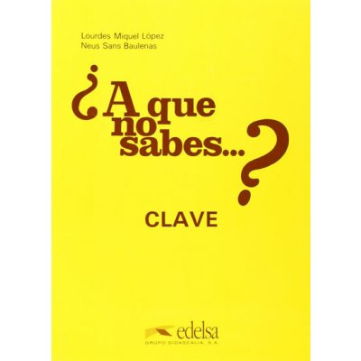 A QUE NO SABES ...? CLAVE - MIQUEL, L.;SANS, N.