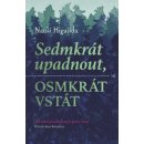 Sedmkrát upadnout, osmkrát vstát - Naoki Higašida