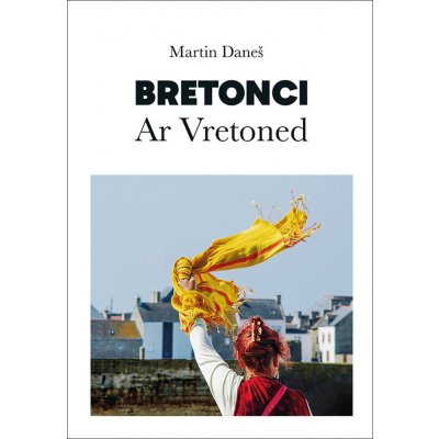Bretonci Ar Vretoned - Martin Daneš – Hledejceny.cz