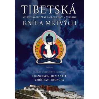 Tibetská kniha mrtvých -- Velké osvobození nasloucháním v bardu