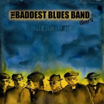 Breakout Baddest Blues Band - Ever – Zbozi.Blesk.cz